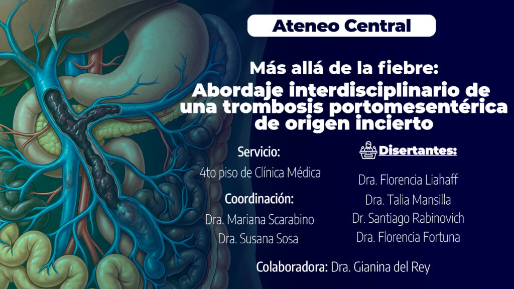 ATENEO | Más allá de la fiebre: abordaje interdisciplinario de una trombosis portomesentérica de origen incierto