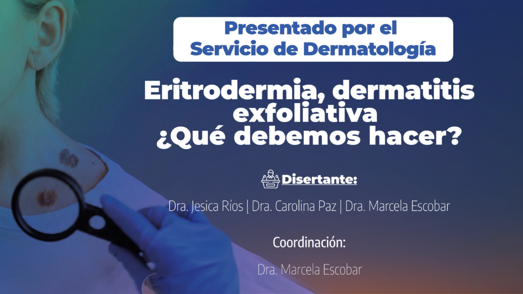 Ateneo de Dermatología: Eritrodermia y dermatitis exfoliativa: ¿Qué debemos hacer?