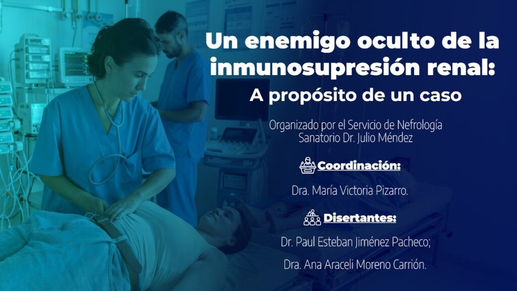 ATENEO | Un enemigo oculto de la inmunosupresión renal: a propósito de un caso