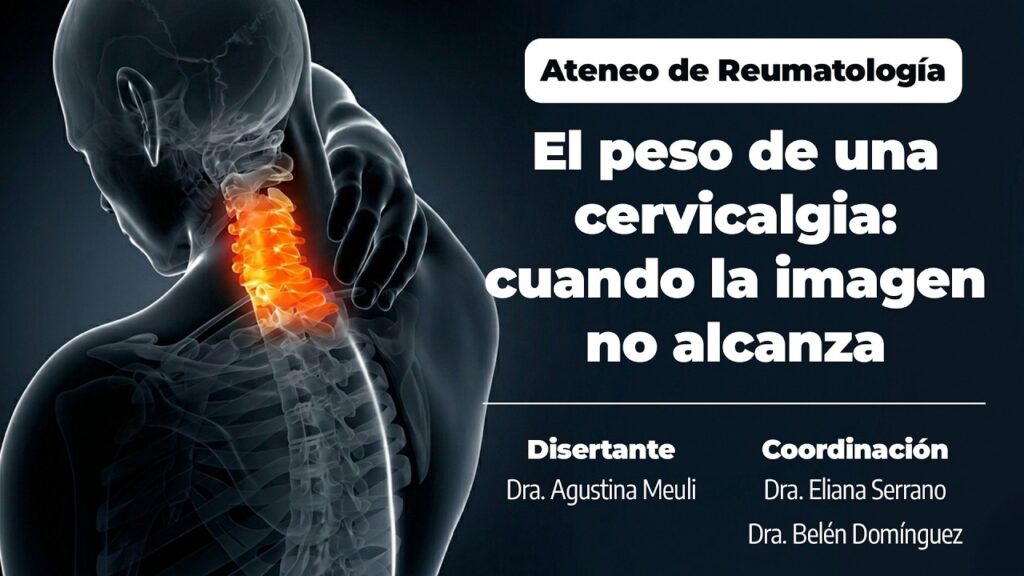 ATENEO | El peso de una cervicalgia: cuando la imagen no alcanza